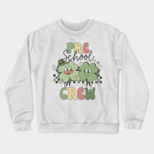 Retro Pre School Teacher St Patricks Day Teaching Squad Crewneck Sweatshirt